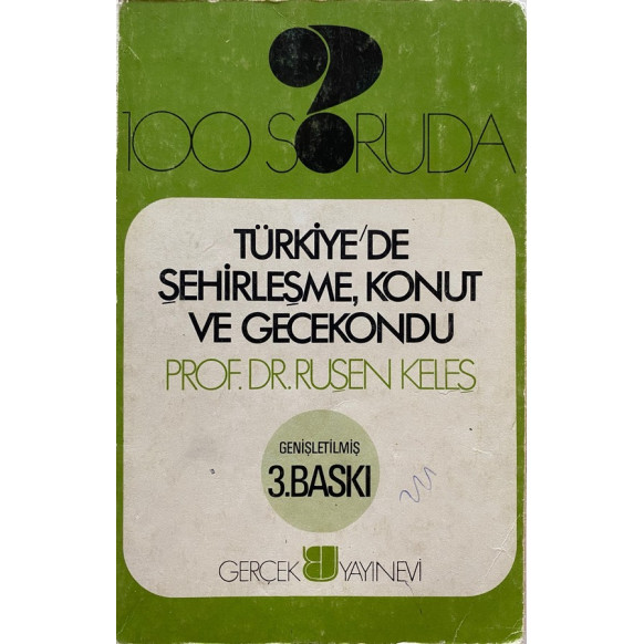 100 Soruda Türkiye'de Şehirleşme, Konut ve Gecekondu - Prof. Dr. Ruşem KELEŞ  Gerçek Yayınları  29,50 TL - eskicievi.com'da