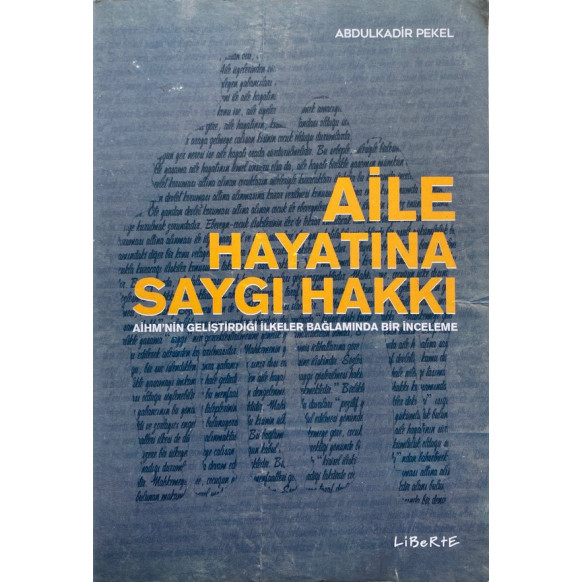 Aile Hayatına Saygı Hakkı - Abdulkadir Pekel  Liberte Yayınları  235,00 TL - eskicievi.com'da