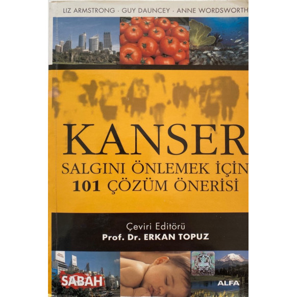 KANSER Salgını Önlemek için 101 Çözüm Önerisi - Liz Armstrong, Alfa Yayınları,  66,90 TL - eskicievi.com'da