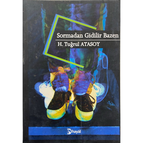 Sormadan Gidilir Bazen - H. Tuğrul Atasoy  Hayal Yayınları  30,00 TL - eskicievi.com'da