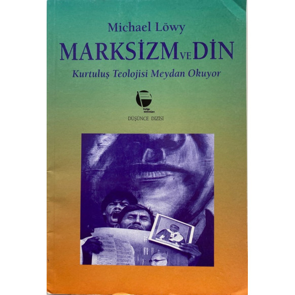 Marksizm ve Din Kurtuluş Teolojisi Meydan Okuyor - Michael Löwy, Belge Yayınları,  59,90 TL - eskicievi.com'da