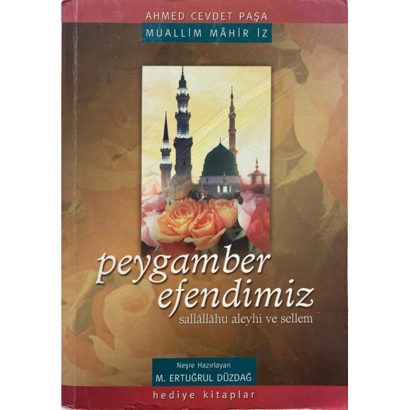Peygamber Efendimiz (Sallalahu Aleyhi Ve Sellem) M.Ertuğrul Düzdağ, Yazarın Kendi Yayını,  70,00 TL - eskicievi.com'da