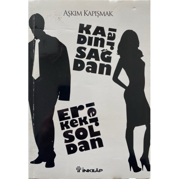 Kadınlar sağdan Erkekler Soldan - Aşkım Kapışmak  İnkılap Yayınları  30,00 TL - eskicievi.com'da