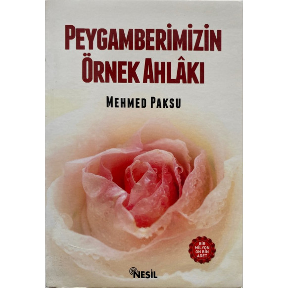 Peygamberimizin Örnek Ahlakı - Mehmed PAKSU  Nesil Yayınları  25,50 TL - eskicievi.com'da