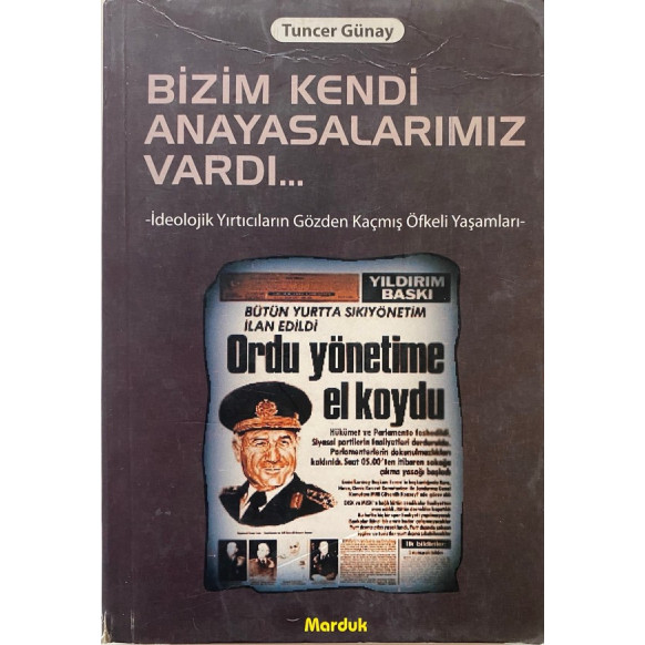 Bizim Kendi Anayasalarımız Vardı - Tuncer Günay  Yazarın Kendi Yayını  35,00 TL - eskicievi.com'da