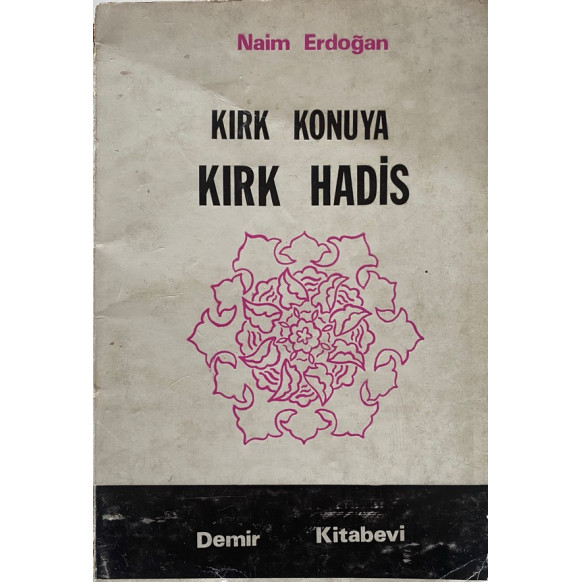 Kırk Konuya Kırk Hadis - Naim Erdoğan  Demir Kitabevi Yayınları  29,00 TL - eskicievi.com'da