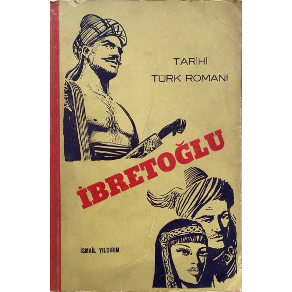 ibretoğlu Tarihi Türk Romanı - ismail YILDIRIM  Yazarın Kendi Yayını  385,00 TL - eskicievi.com'da