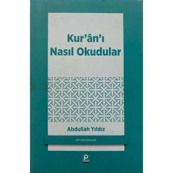 Kur'anı Nasıl Okudular - Abdullah Yıldız  Pınar Yayınları  260,00 TL - eskicievi.com'da