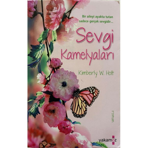Sevgi Kamelyaları - Kimberly W. Holt  Yakamoz Yayınları  30,00 TL - eskicievi.com'da