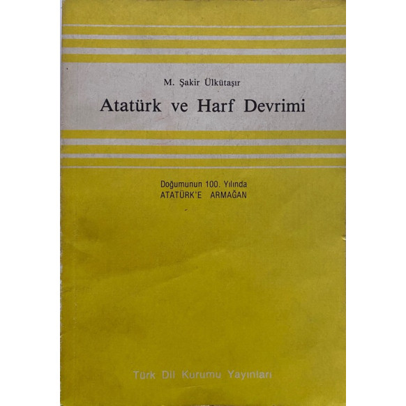 Atatürk ve Harf Devrimi - M. Şakir ÜLKÜTAŞIR  Türk Dil Kurumu Yayınları  29,50 TL - eskicievi.com'da