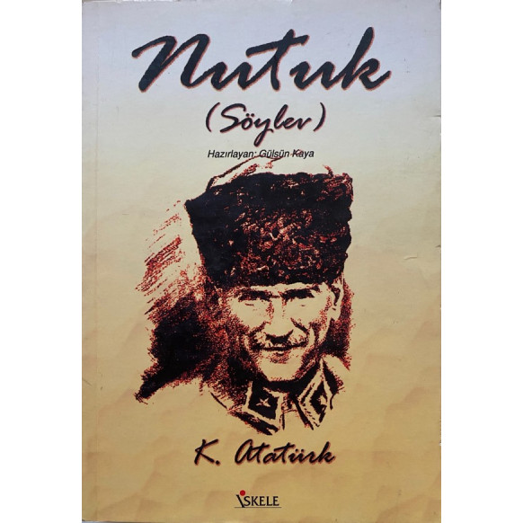 Nutuk, Söylev, Mustafa Kemal Atatürk - Gülsün Kaya  İskele Yayınları  32,40 TL - eskicievi.com'da