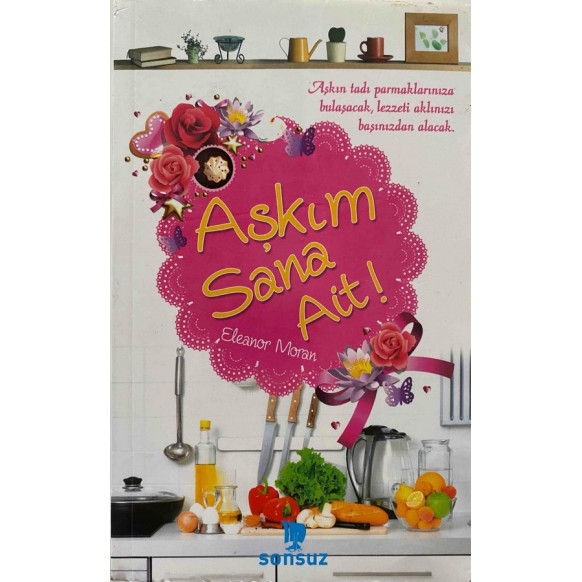 Aşkım Sana Ait - Eleanor Moran  Sonsuz Yayınları  29,90 TL - eskicievi.com'da