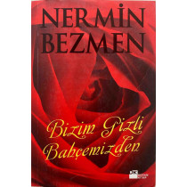 Bizim Gizli Bahçemizden - Nermin BEZMEN  Doğan Kitap Yayınları  34,90 TL - eskicievi.com'da