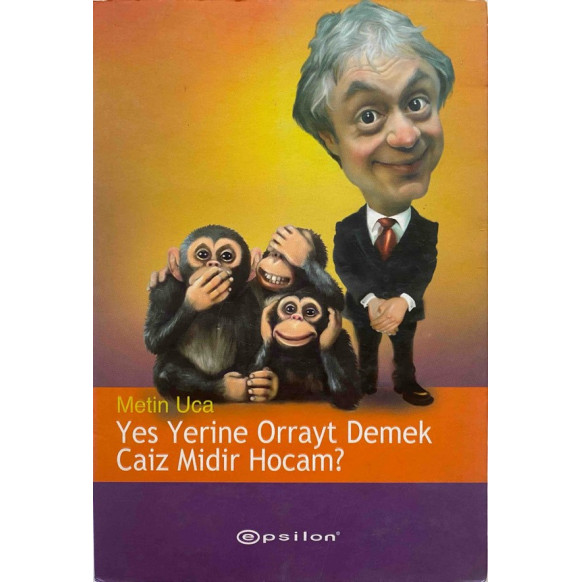 Yes yerine Orrayt Demek Caiz Midir Hocam - Metin UCA  Epsilon Yayınları  29,00 TL - eskicievi.com'da