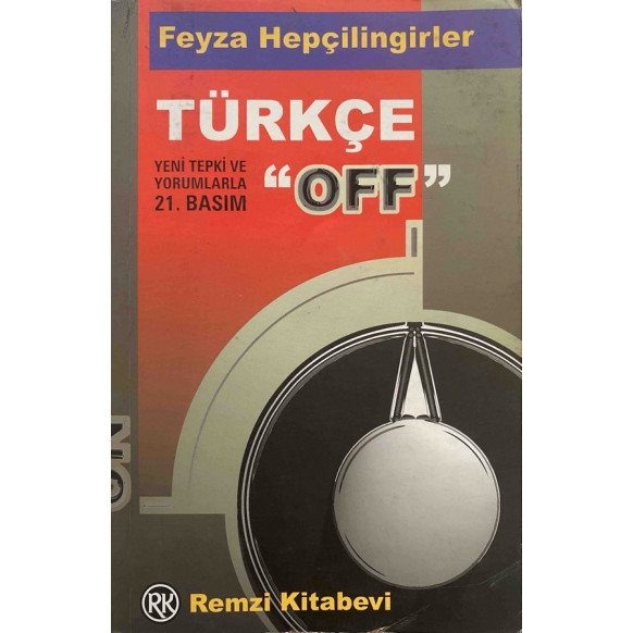 Türkçe Off, Yeni Tepki ve Yorumlama - Feyza Hepçilingirler  Remzi Kitabevi Yayınları  29,90 TL - eskicievi.com'da