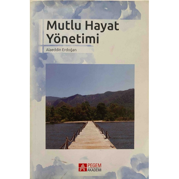 Mutlu Hayat Yönetimi - Alaeddin Erdoğan  Pegem Akademi Yayınları  34,40 TL - eskicievi.com'da