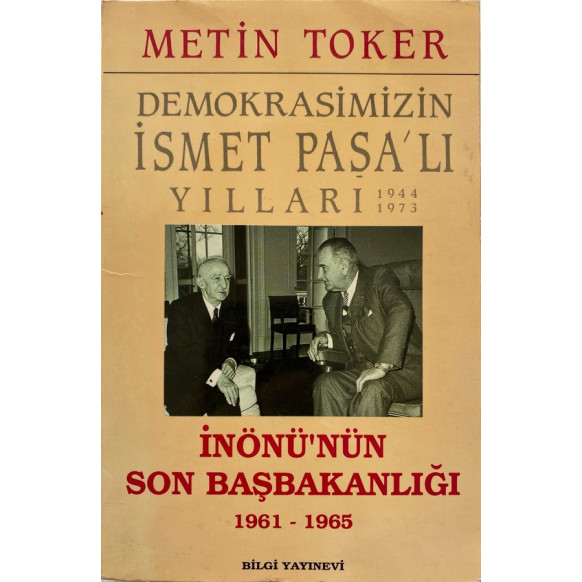 Demokrasimizin ismet Paşa'lı Yılları inönü'nün Son Başkanlığı 1961-1965 - Metin Toker  Bilgi Yayınları  107,50 TL - eskicievi...