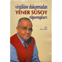 Virgülüne Dokunmadan Yener Süsoy Röportajları, Kelebek Yayınları,  65,00 TL - eskicievi.com'da