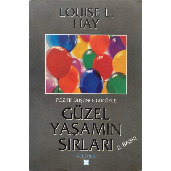 Pozitif Düşünce Gücüyle Güzel Yaşamın Sırları - Louise L. Hay  Kelebek Yayınları  39,90 TL - eskicievi.com'da