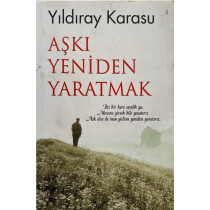 Aşkı Yeniden Yaratmak - Yıldıray Karasu  Yazarın Kendi Yayını  70,00 TL - eskicievi.com'da
