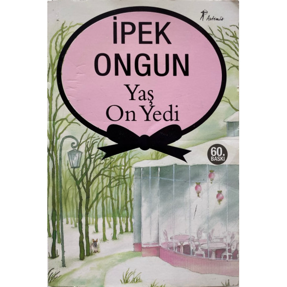 Yaş On Yedi - ipek Ongun  Artemis Yayınları  35,00 TL - eskicievi.com'da