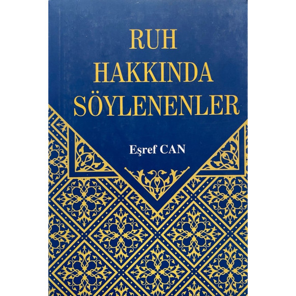 Ruh Hakkında Söylenenler - Eşref Can  Yazarın Kendi Yayını  49,00 TL - eskicievi.com'da