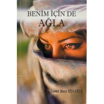 Benim için de Ağla - ismet Bora BİNATLI  Ürün Yayınları  32,40 TL - eskicievi.com'da