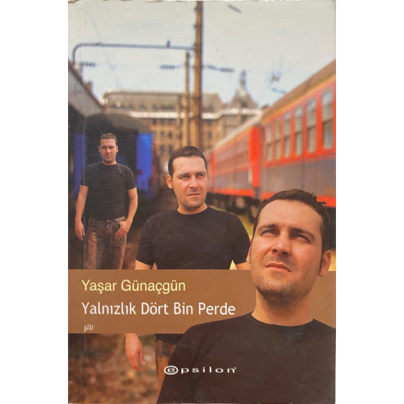 Yalnızlık Dört Bin Perde - Yaşar Günaçgün  Epsilon Yayınları  35,00 TL - eskicievi.com'da