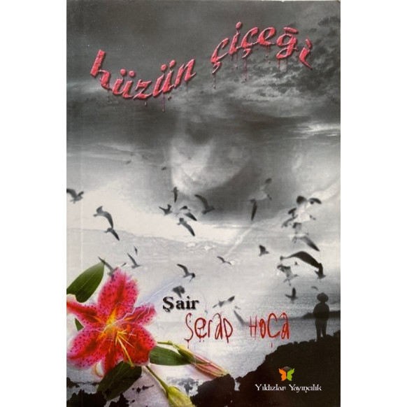 Hüzün Çiçeği - Serap HOCA  Yıldızlar Yayınları  30,00 TL - eskicievi.com'da