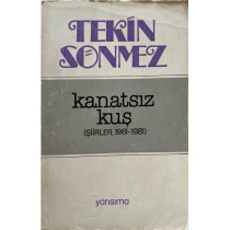 Kanatsız Kuş (Şiirler, 1961-1981) - Tekin Sönmez  Yansıma Yayınları  40,00 TL - eskicievi.com'da