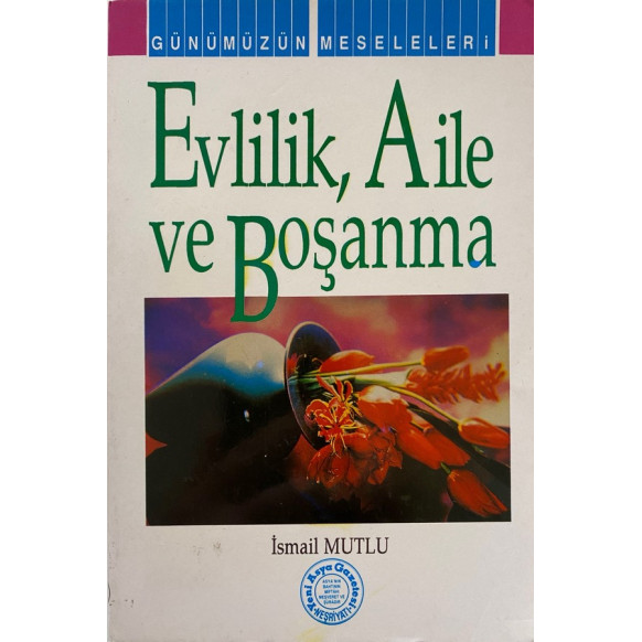 Evlilik Aile ve Boşanma - ismail Mutlu, Yeni Asya Yayınları,  69,90 TL - eskicievi.com'da