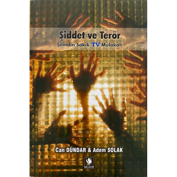 Şiddet ve Terör, Şemdin Sakık TV Mülakatı - Can Dündar, Adem Solak  Hegem Yayınları  40,40 TL - eskicievi.com'da