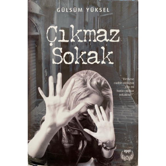 Çıkmaz Sokak - Gülsüm YÜKSEL  Agapi Yayınları  39,90 TL - eskicievi.com'da