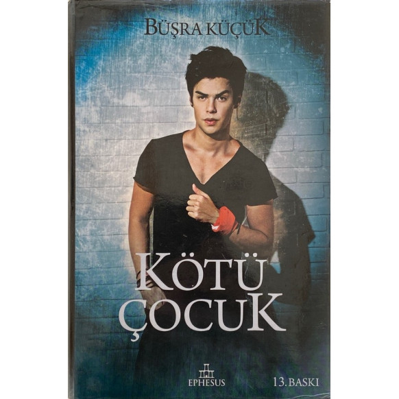 Kötü Çocuk 1 - Büşra Küçük, Ephesus Yayınları,  69,90 TL - eskicievi.com'da