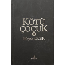 Kötü Çocuk - 2 - Büşra KÜÇÜK  Ephesus Yayınları  30,00 TL - eskicievi.com'da