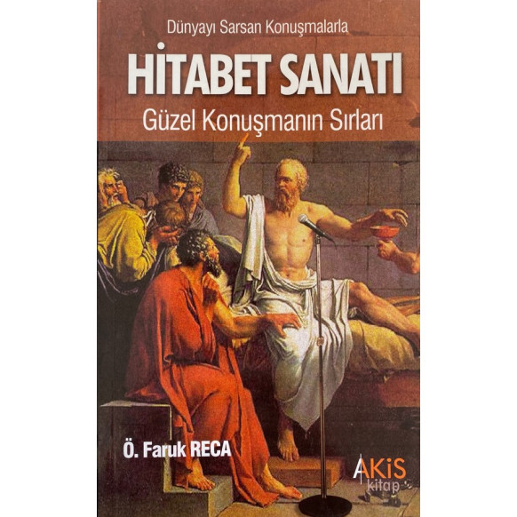 Dünyayı Sarsan Konuşmalarla Hitabet Sanatı - Güzel Konuşmanın Sırları  Akis Kitap Yayınları  37,00 TL - eskicievi.com'da