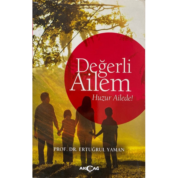 Değerli Ailem Huzur Ailede - Prof. Dr. Ertuğul Yaman  Akçağ Yayınları  135,00 TL - eskicievi.com'da