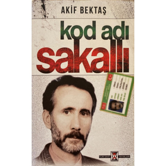 Kod Adı Sakallı - Akif BEKTAŞ  Kum Saati Yayınları  39,00 TL - eskicievi.com'da