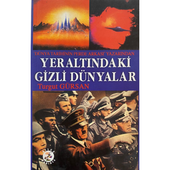 Yeraltındaki Gizli Dünyalar - Turgut Gürsan  Bilge Karınca Yayınları  45,00 TL - eskicievi.com'da