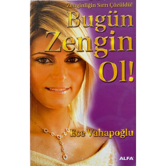 Bugün Zengin Ol - Ece Vahapoğlu  Alfa Yayınları  30,00 TL - eskicievi.com'da