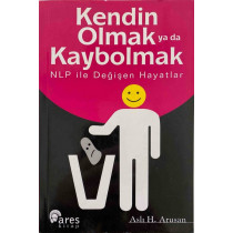 Kendin Olmak Ya Da Kaybolmak, NLP ile Değişen Hayatlar  Ares Kitap Yayınları  33,00 TL - eskicievi.com'da