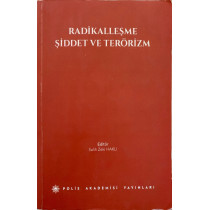 Radikalleşme Şiddet ve Terörizm - Salih Zeki Haklı  Polis Akademisi Yayınları  44,00 TL - eskicievi.com'da
