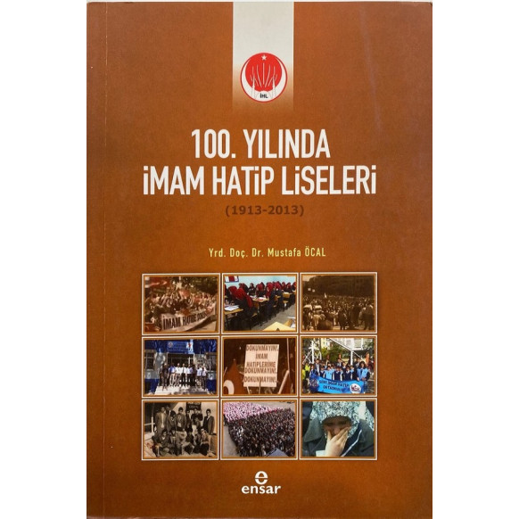 100.Yılında İmam Hatip Liseleri - Yrd. Doç. Dr. Mustafa Öcal  Ensar Yayınları  50,00 TL - eskicievi.com'da