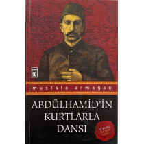 Abdülhamid'in Kurtlarla Dansı - Mustafa Armağan  Timaş Yayınları  49,00 TL - eskicievi.com'da