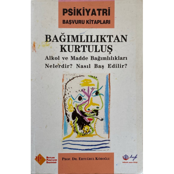 Bağımlılıktan Kurtuluş - Alkol ve Madde Bağımlılıkları Nelerdir? Nasıl Baş Edilir? - Prof. Dr. Ertuğrul Köroğlu  HYB Yayınlar...