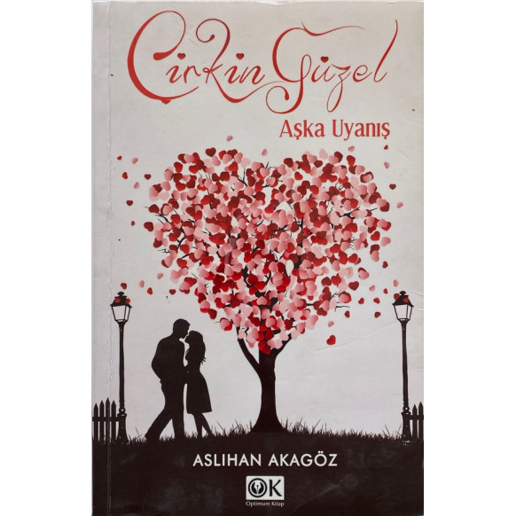 Çirkin Güzel Aşka Uyanış - Aslıhan Akagöz  Optimum Yayınları  44,90 TL - eskicievi.com'da