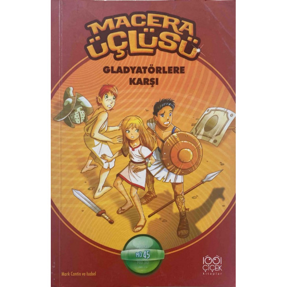 Macera Üçlüsü - Gladyatörlere Karşı - Mark Cantin ve İsabel  Binbir Çiçek Yayınları  45,00 TL - eskicievi.com'da