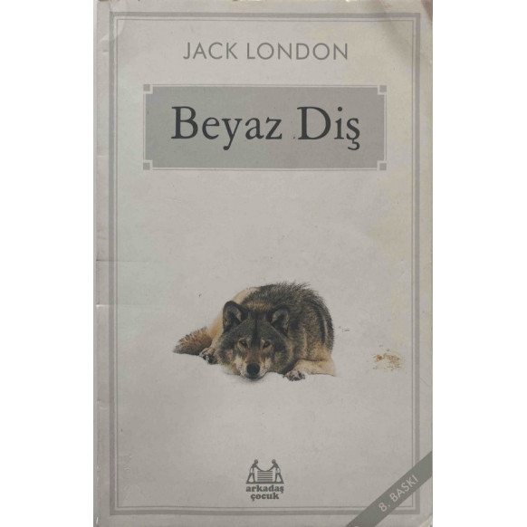 Beyaz Diş - Jack London  Arkadaş Yayınları  24,90 TL - eskicievi.com'da