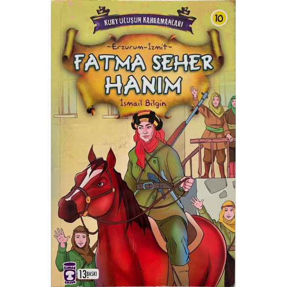 Fatma Seher Hanım - Kurtuluşun Kahramanları - ismail BİLGİN  Timaş Çocuk Yayınları  19,90 TL - eskicievi.com'da