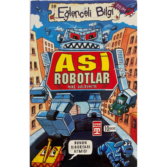 Asi Robotlar - Mike Goldsmıth  Timaş Yayınları  24,50 TL - eskicievi.com'da